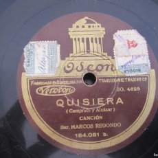 Discos de pizarra: DISCO DE PIZARRA QUISIERA Y LLORA MARCOS REDONDO