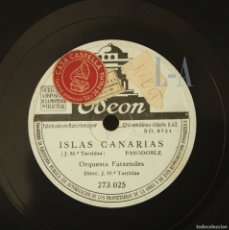 Discos de pizarra: PASODOBLE ”ISLAS CANARIAS” DIRIGIDO POR EL COMPOSITOR, JOSÉ MARÍA TARRIDAS. DISCO DE PIZARRA, 78 RPM