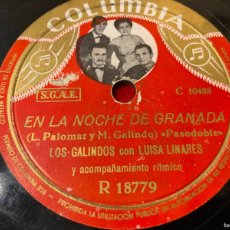 Discos de pizarra: DISCO DE PIZARRA COLUMBIA LOS GALINDOS CON LUISA LINARES EL LOBO FEROZ Y EN LA NOCHE DE GRANADA