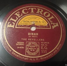 Discos de pizarra: THE REVELLERS 78 RPM. DINAH/ I'M GONNA CHARLESTON BACK TO CHARLESTON