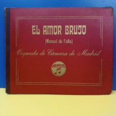 Discos de pizarra: EL AMOR BRUJO - MANUEL DE FALLA - ORQUESTA DE CAMARA DE MADRID - COLUMBIA