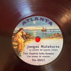 Dischi in gommalacca: TIPLE ESPAÑOLA JULIA CAMPOS - SR. JOAQUÍN ( ALBORADA ) JUEGOS MALABARES / DISCO DE PIZARRA ATLANTA