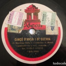 Discos de pizarra: PABLO GORGÉ - CANÇO D'AMOR I DE GUERRA - ODEON 153.320