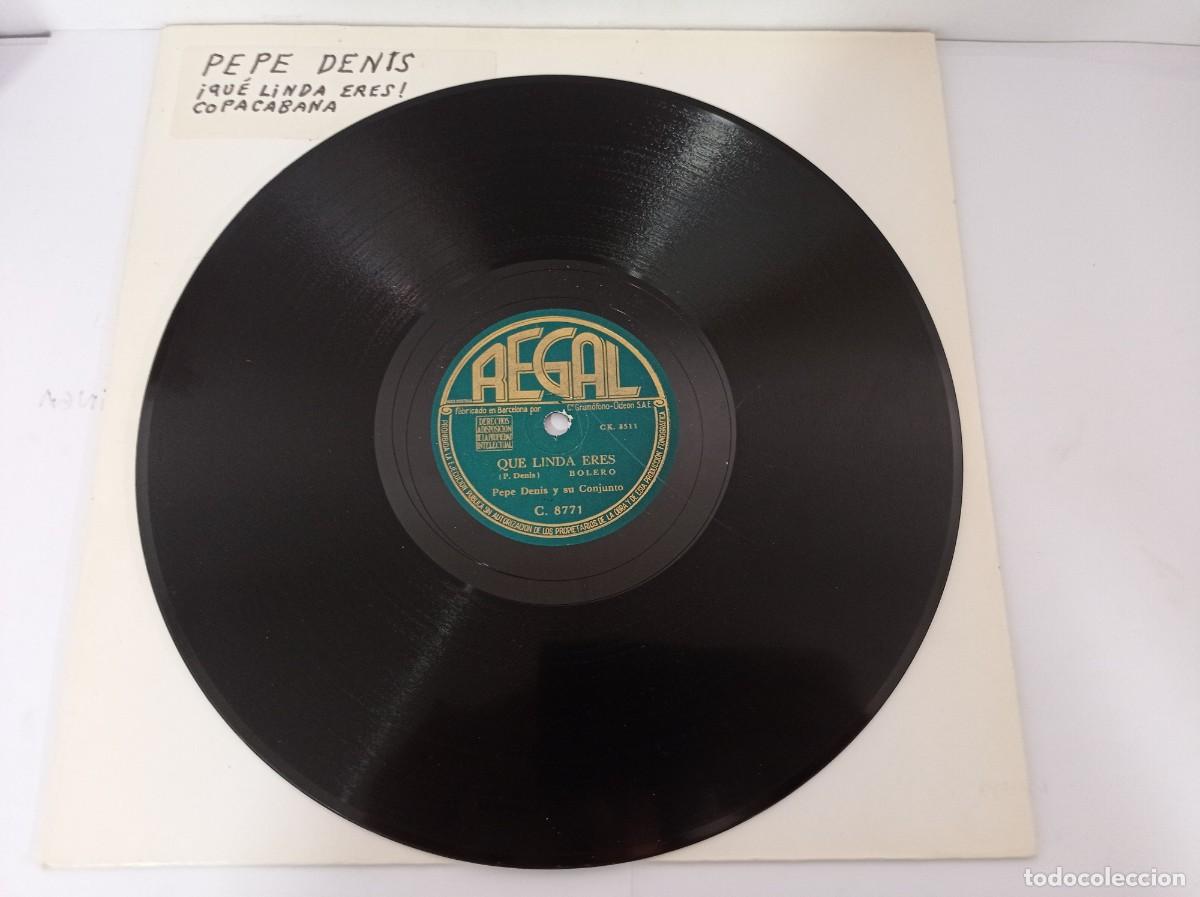 Discos de pizarra: PEPE DENIS - QUE LINDA ERES / COPACABANA - Foto 1