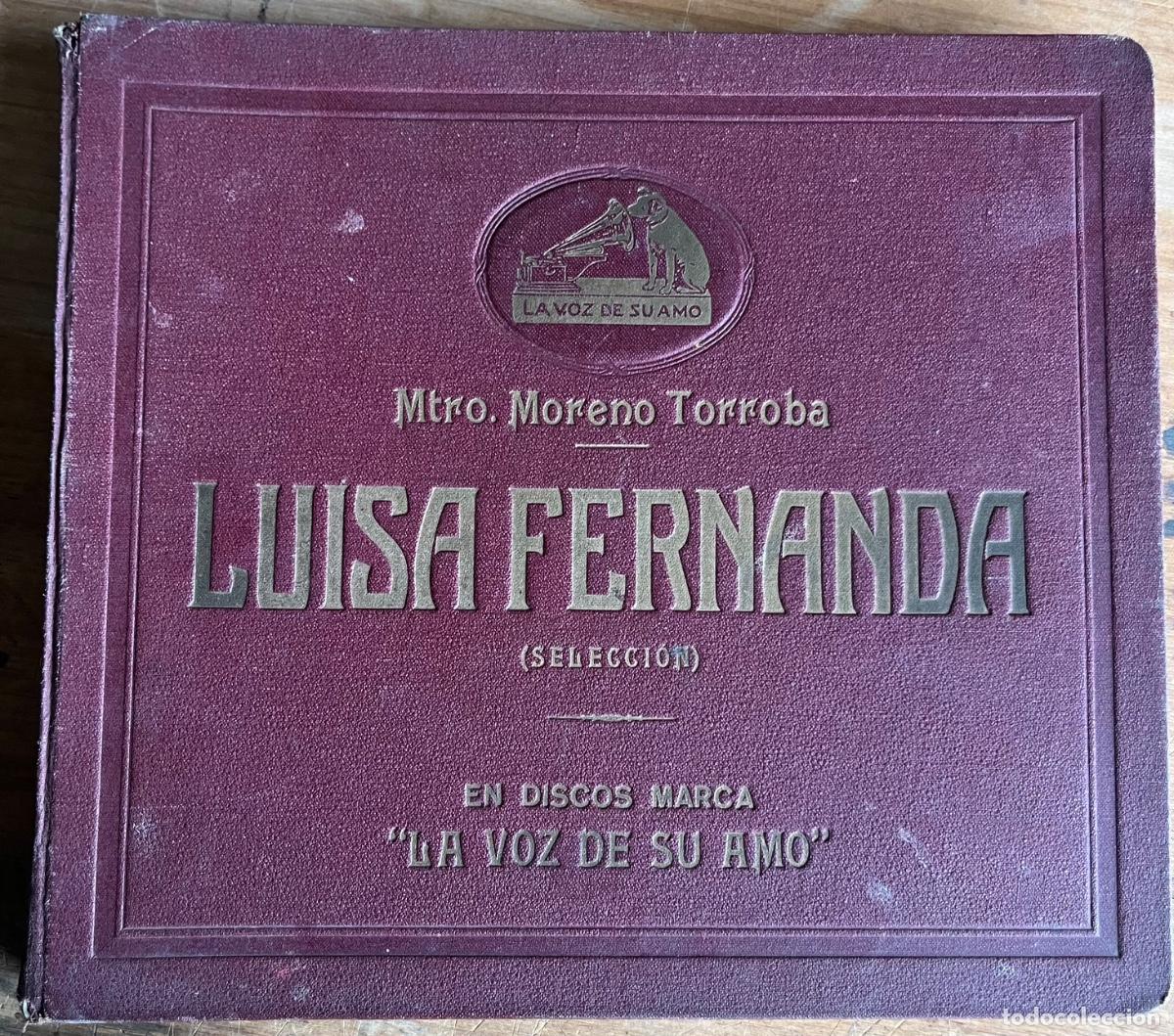 Discos de pizarra: 78 RPM &Aacute;lbum completo zarzuela LUISA FERNANDA. Maestro Moreno Torroba. La Voz de su Amo