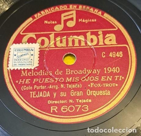 Discos de pizarra: Disco Pizarra 78rpm 10&rdquo;. Columbia R 6073. Tejada y su Gran Orquesta. Melodias de Broadway 1940