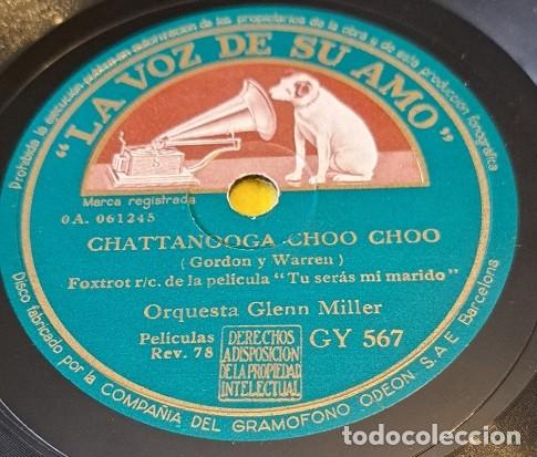 Discos de pizarra: Pizarra 78rpm 10&rdquo;.La voz de su amo GY 567. Orquesta Glenn Miller. Chattanooga Choo Choo/Yo se porque