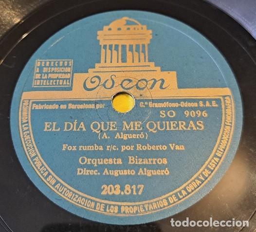 Discos de pizarra: Pizarra 78rpm 10&rdquo;.Odeon 203817. Orquesta Bizarros (Augusto Alguero).El dia que me quieras/Claro de..