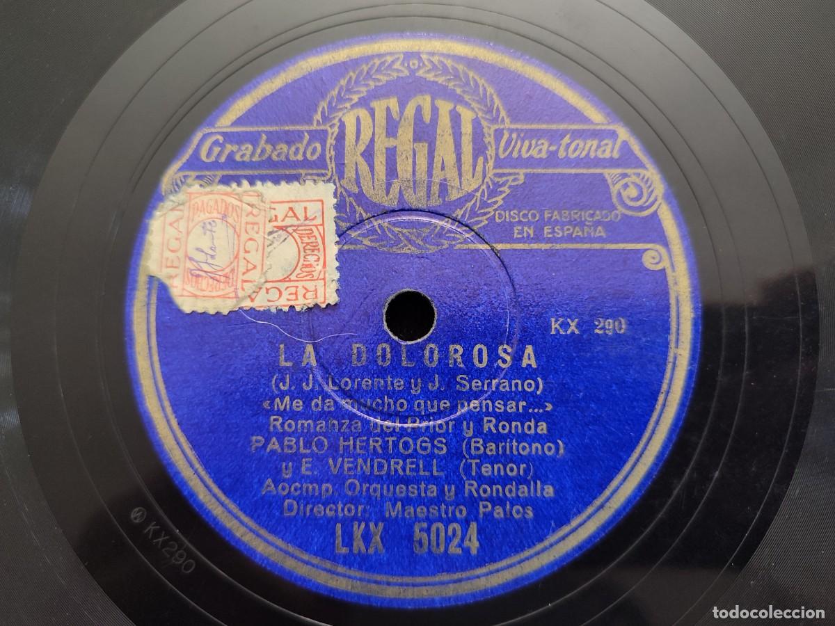 Discos de pizarra: LA DOLOROSA. ME DA MUCHO QUE PENSAR, HERTOGD y VENDRELL / LA ROCA FR&Iacute;A&hellip; VENDRELL. REGAL LKX5024