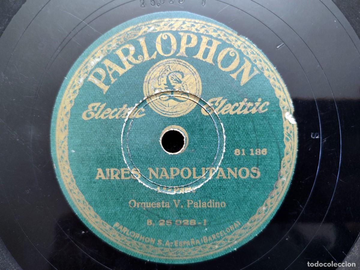 Discos de pizarra: ORQUESTA V. PALADINO. AIRES NAPOLITANOS. DISCO PARLOPHON XS-25.028-I y II