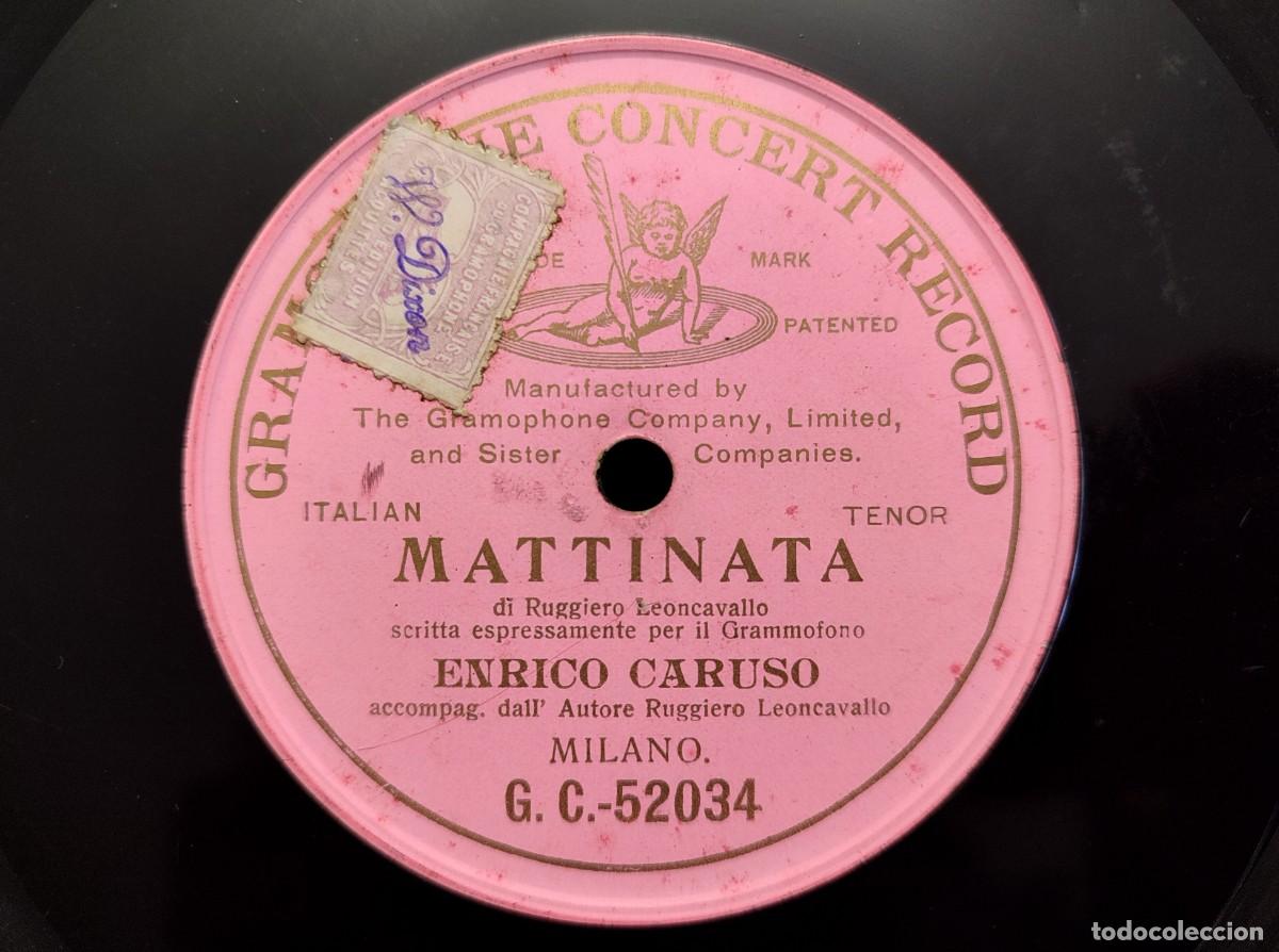 Discos de pizarra: MATTINATA. ERICO CARUSO. AL PIANO LEONCAVALLO. MONOFACIAL GRAMOPHONE CONCERT RECORD G.C. 52034