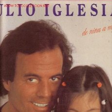 Discos de vinilo: JULIO IGLESIAS LP DE NIÑA A MUJER. Lote 16985825