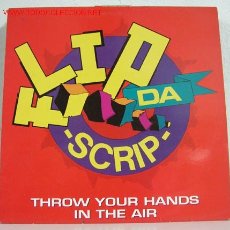 Discos de vinilo: FLIP DA SCRIP (TROW YA HANDS IN THE AIR) LP33