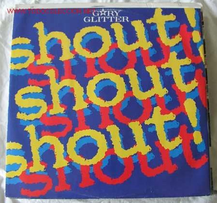 Discos de vinilo: GARY GLITTER (SHOUT! SHOUT!! SHOUT!) MAXISINGLE 45 - Foto 1