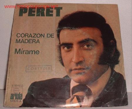 Discos de vinilo: DISCO SINGLE PERET CORAZON DE MADERA A&Ntilde;O 1974  VV - Foto 1