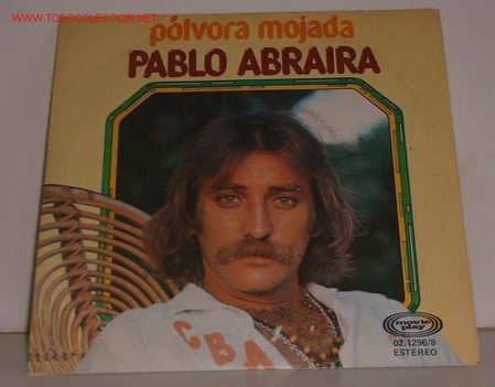 Discos de vinilo: DISCO SINGLE PABLO ABRAIRA POLVORA MOJADA  VV - Foto 1