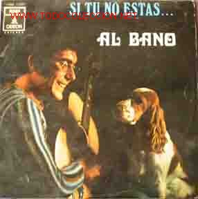 Discos de vinilo: AL BANO : Si tu no estas ... - Foto 1