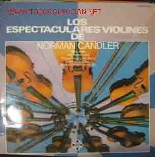 Discos de vinilo: LOS ESPECTACULARES VIOLINES DE NORMAN CANDLER - Foto 1