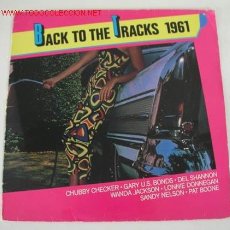 Discos de vinilo: BACK TO THE TRACKS 1961 (WANDA JACKSON, CARLA THOMAS, CHUBBY CHECKER, THE MARCELS, BOBBY LEWIS)LP33. Lote 673305