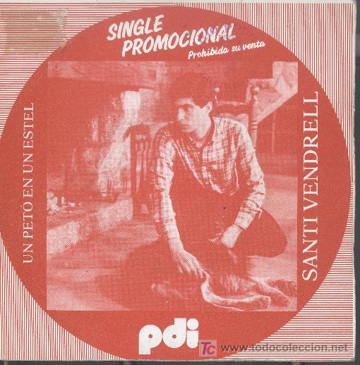 Vinyl-Schallplatten: SANTI VENDRELL-UN PETO EN UN ESTEL + ABSENCIA SINGLE VINILO EDITADO POR PDI EN 1984 PROMOCIONAL B-B