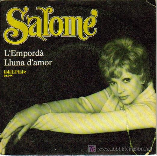 Disques de vinyle: SALOME-L&acute;EMPORDA + LLUNA D&acute;AMOR SINGLE EDITADO POR BELTER EN 1971 B-B