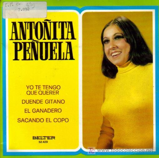 Disques de vinyle: ANTO&Ntilde;ITA PE&Ntilde;UELA-YO TE TENGO QUE QUERER + DUENDE GITANO + EL GANADERO + SACANDO EL COPO EP VINILO