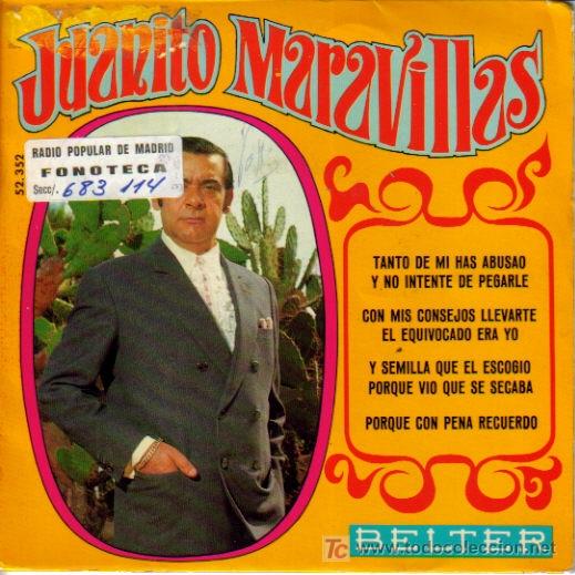 Vinyl records: JUANITO MARAVILLAS-TANTO DE MI HAS ABUSAO Y NO INTENTE DE PEGARLE +