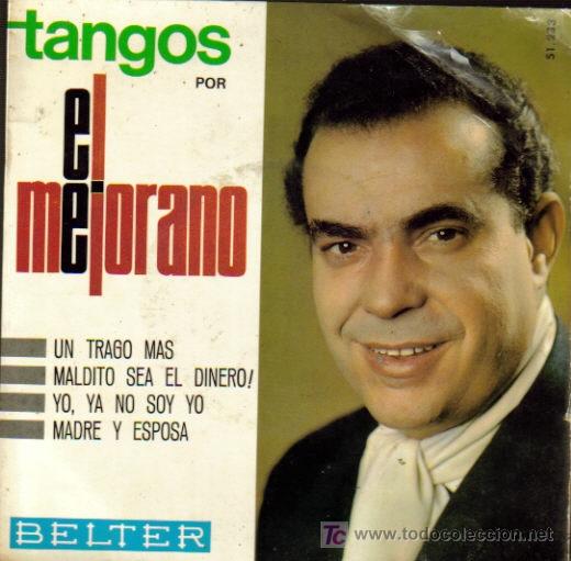 Vinyl records: EL MEJORANO-UN TRAGO MAS + MADITO SEA EL DINERO + YO, YA NO SOY YO + MADRE Y ESPOSA E.P. EDITADO POR