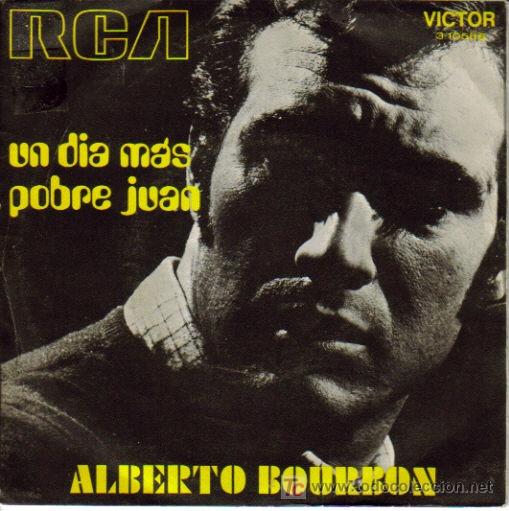 Disques de vinyle: ALBERTO BOURBON-UN DIA MAS + POBRE JUAN SINGLE VINILO EDITADO POR RCA EN 1970 RARO B-B