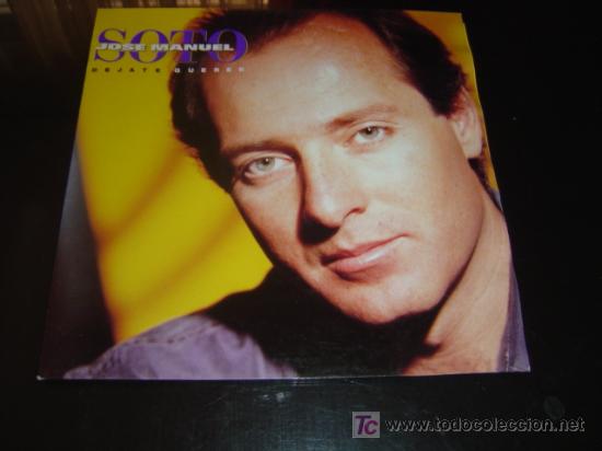 Discos de vinilo: Jos&eacute; Manuel Soto D&eacute;jate querer. - Foto 1