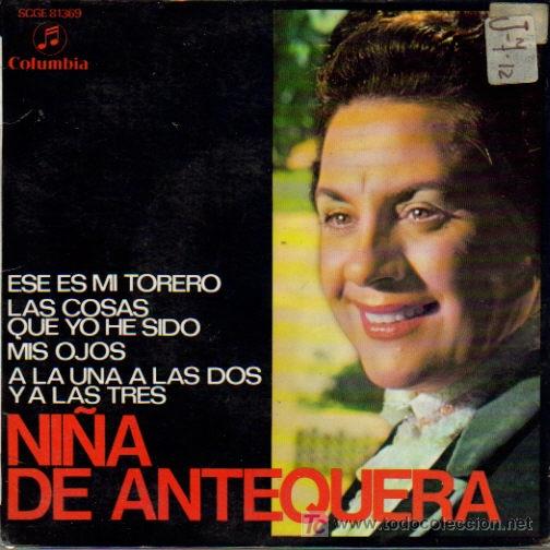 Vinyl records: NI&Ntilde;A DE ANTEQUERA-ESE ES MI TORERO + LAS COSAS QUE YO HE SIDO + MIS OJOS +