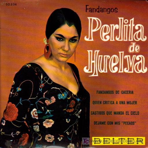 Vinyl records: PERLITA DE HUELVA-FANDANGOS DE CACERIA + QUIEN CRITICA A UNA MUJER + CASTIGOS QUE MANDA EL CIELO +