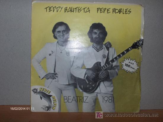 Discos de vinilo: TEDDY BAUTISTA - PEPE ROBLES -- BEATRIZ - Foto 1