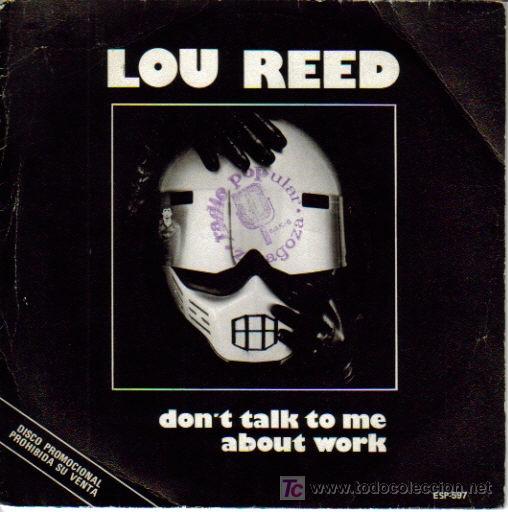 Discos de vinilo: LOU REED-DON&acute;T TALK TO ME ABOUT WORK + LEGENDARY HEARTS SINGLE EDITADO POR RCA EN 1983 PROMOCIONAL