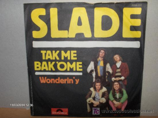 Discos de vinilo: SLADE ----- TAK ME BAK&acute;OME - Foto 1