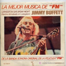 Discos de vinilo: F.M. - JIMMY BUFFETT / LIVINGSTON SATURDAY NIGHT / CHEESEBURGER IN PARADISE (SINGLE DE 1978). Lote 3854604