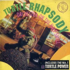 Discos de vinilo: TEENGAE MUTANT NINJA TURTLES - ORCHESTRA ON THE HALF SHELL / TURTLE RHAPSODY. Lote 3860586