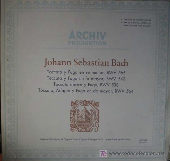 Discos de vinilo: J.S.BACH.TOCCATA Y FUGA EN RE MENOR,BWV565.TOCCATA Y FUGA EN FA MAYOR,BWV540.TOCCATA DORICA Y FUGA,B