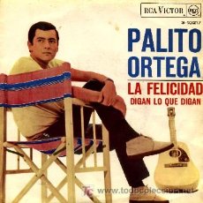 Disques de vinyle: PALITO ORTEGA ··· LA FELICIDAD / DIGAN LO QUE DIGAN - (SINGLE 45 RPM). Lote 24862839