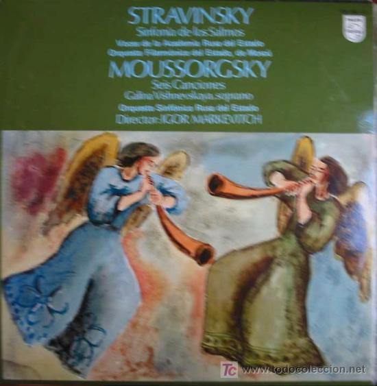 Dischi in vinile: STRAVINSKY:SINFONIA DE LOS SALMOS.MOUSSORGSKY:SEIS CANCIONES.DIRECTOR: IGOR MARKEVITCH.A&Ntilde;O:1970
