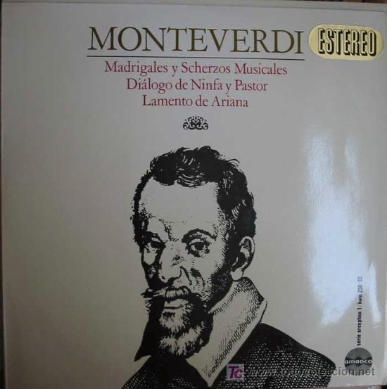Dischi in vinile: MONTEVERDI:MADRIGALES Y SCHERZOS MUSICALES.DI&Aacute;LOGO DE NINFA Y PASTOR.LAMENTO DE ARIANA.A&Ntilde;O:1965.