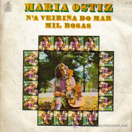 Disques de vinyle: MARIA OSTIZ-N&acute;A VEIRI&Ntilde;A DO MAR + MIL ROSAS SINGLE VINILO EDITADO POR HISPAVOX EN 1970 SPAIN