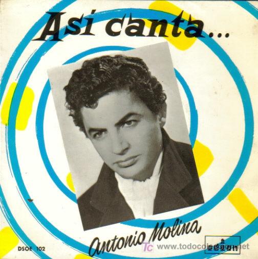 Disques de vinyle: ANTONIO MOLINA-EL AGUA DEL AVELLANO + A LA SOMBRA DE UN BAMBU + LA SERRANIA + BENDITA SE LA HORA EP