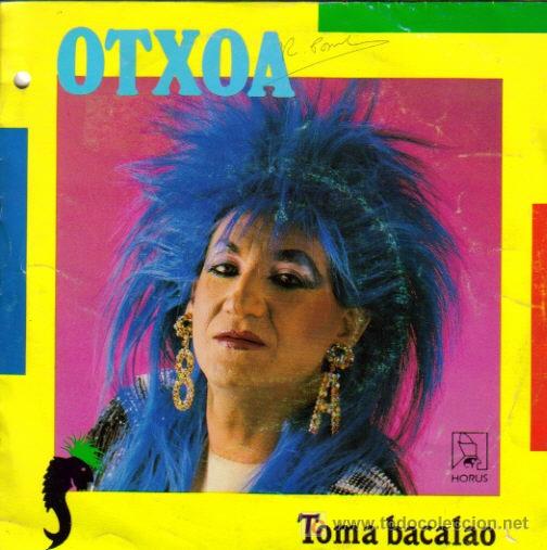 Disques de vinyle: OTXOA-TOMA BACALAO + ME SE CAE TO EL PELO SINGLE EDITADO POR HORUS EN 1989
