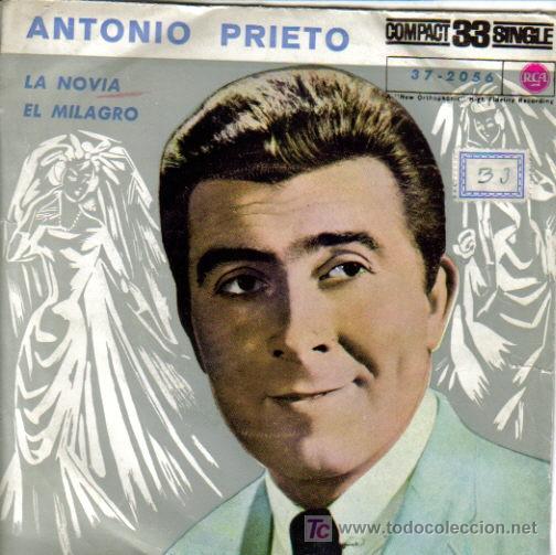 Disques de vinyle: ANTONIO PRIETO-LA NOVIA + EL MILAGRO SINGLE EDITADO POR RCA EN 1961 RARO B-B