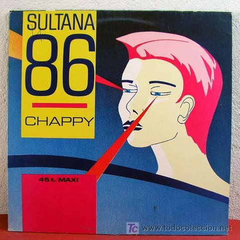 Discos de vinilo: CHAPPY          ( SULTANA - RAIN )       1986       MAXI - Foto 1