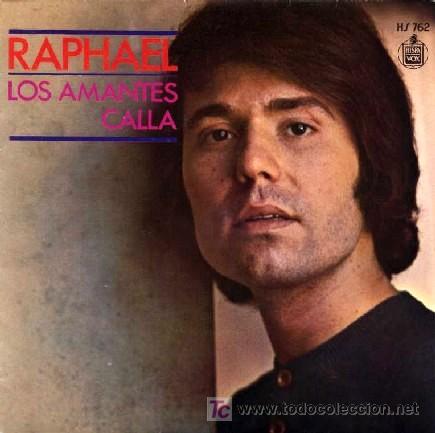 Discos de vinilo: RAPHAEL &middot;&middot;&middot; Los amantes / Calla - (Single 45 rpm) - Foto 1