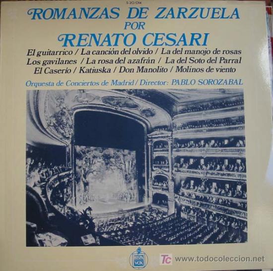 Dischi in vinile: ROMANZAS DE ZARZUELA POR RENATO CESARI.ORQ DE CONCIERTOS DE MADRIS.DIR.PABLO SOROZABAL.1978