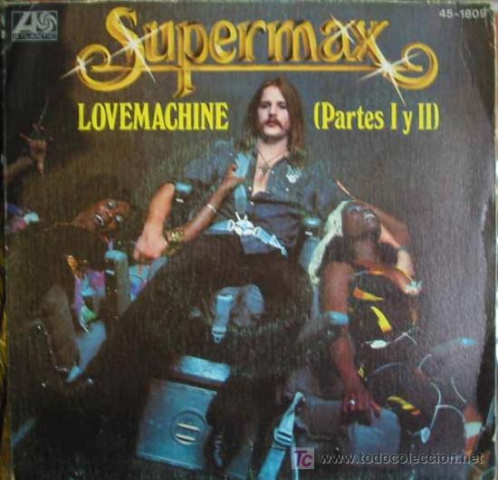 Discos de vinilo: SUPERMAX: LOVEMACHINE(PARTE I / PARTE II) A&Ntilde;O: 1978. - Foto 1