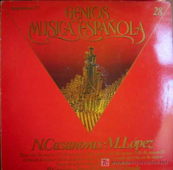 Dischi in vinile: GENIOS DE LA MUSICA ESPA&Ntilde;OLA/28: N.CASANOVAS - M.L&Oacute;PEZ. A&Ntilde;O: 1972